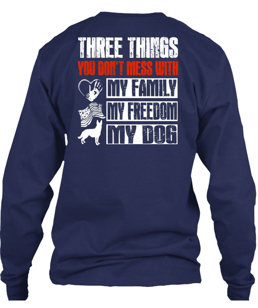 My Family My Freedom My Dog T Shirt, You Don't Mess T Shirt