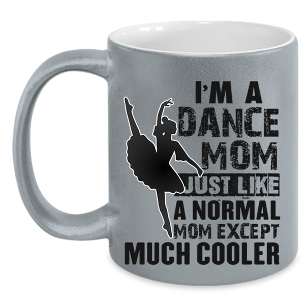 Cool Gift For Dance Mom Coffee Mug, I'm A Dance Mom Accent Mug