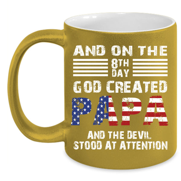 And On 8Th Day God Created Papa Cup, Gift For Father's Day Mug