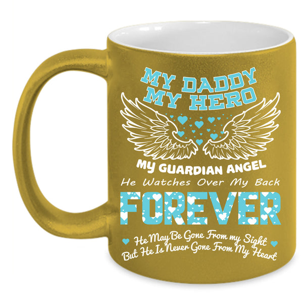 My Daddy My Hero Cup, Gift For Father's Day Mug, Guardian Angle Cup