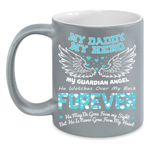 My Daddy My Hero Cup, Gift For Father's Day Mug, Guardian Angle Cup