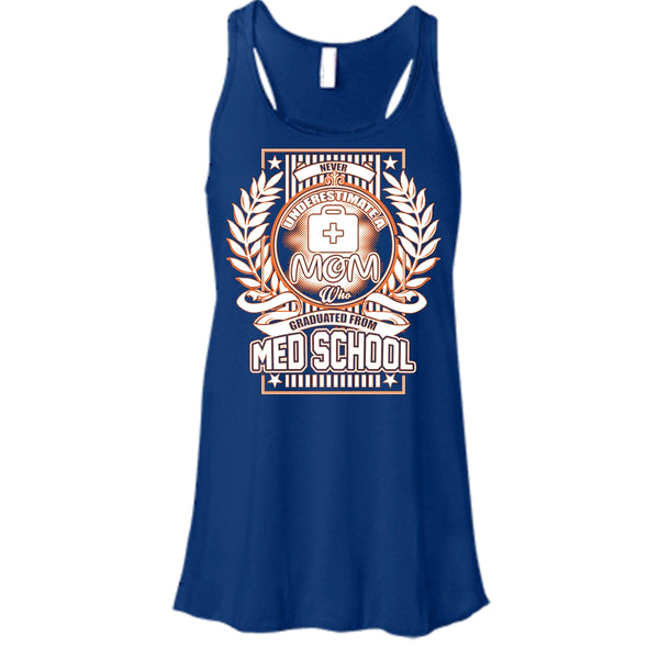 Neve Underestimate A Mom T Shirt, Graduated From Med School Tank Top