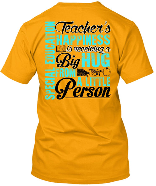 Special Education Teacher's Happiness T Shirt, I Love Teaching T Shirt