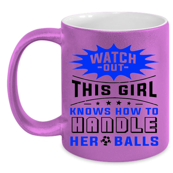 Cool Girls Coffee Mug, This Girl Knows How To Handle Her Balls Accent Mug