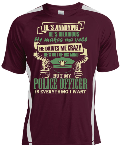 My Police Officer Is Everything I Want T Shirt, He Makes Me Yell T Shirt, Cool Shirt