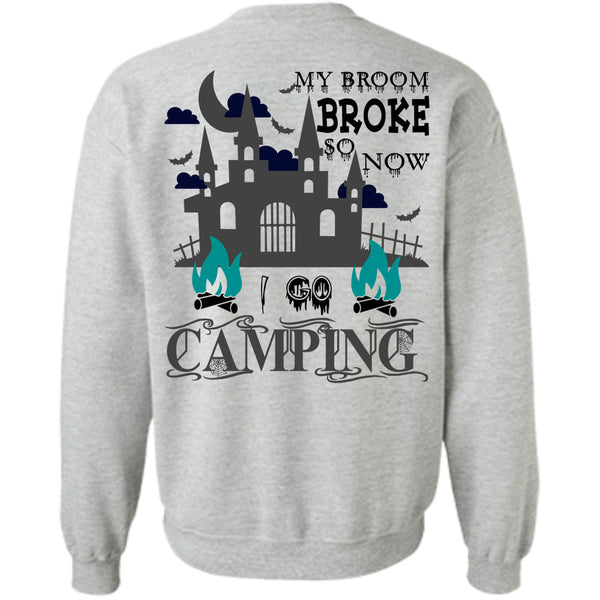 Being A Camper T Shirt, My Broom Broke So Now I Go Camping Sweatshirt