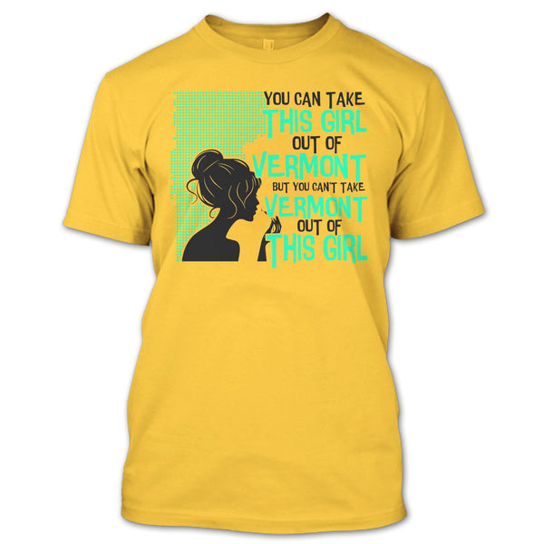 Take This Girl Out Of Vermont T Shirt, Coolest Vermont T Shirt