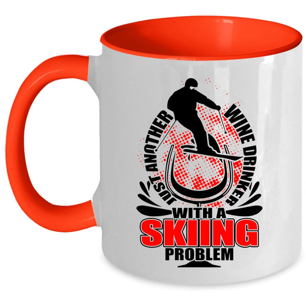 Skiing Problem Coffee Mug, Just Another Wine Drinker Accent Mug