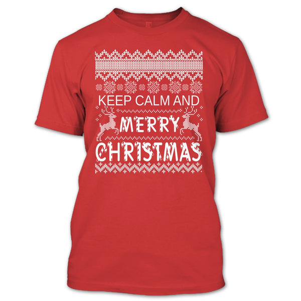 Keep Calm And Merry Christmas T Shirt, Keep Calm T Shirt