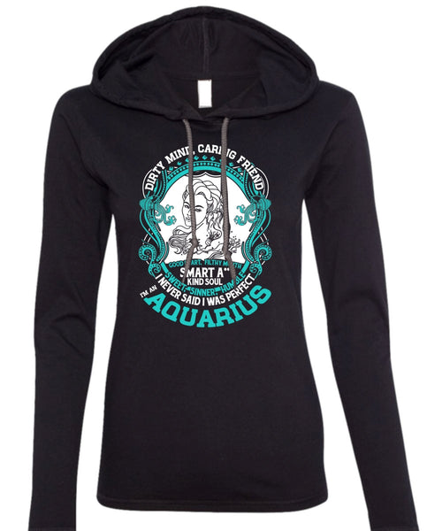 I'm An Aquarius T Shirt, Dirty Mind Caring Friend T Shirt (Anvil Ladies Ringspun Hooded)