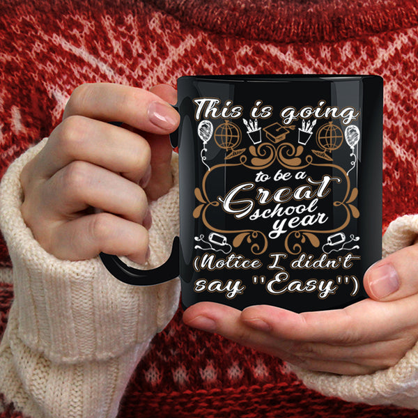 This Is Going To Be A Great School Year Coffee Mug, Funny Teacher Coffee Cup