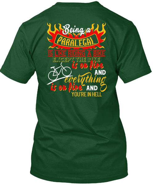Being A Paralegal Is Like Riding A Bike T Shirt, The Bike Is On Fire T Shirt