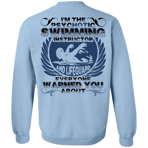 Being A Swimmer T Shirt, I'm The Psychotic Swimming Sweatshirt