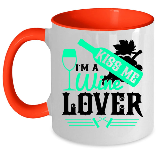 Cute Gift For Wine Drinker Coffee Mug, Kiss Me I'm A Wine Lover Accent Mug