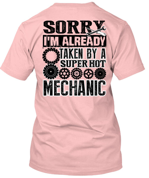 I'm Already Taken By A Mechanic T Shirt, Being A Mechanic T Shirt
