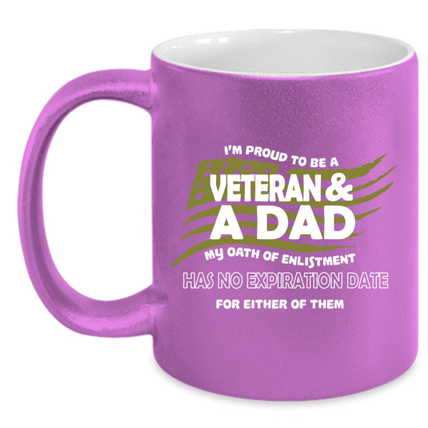 I'm Proud To Be A Veteran & A Dad Cup, Gift For Father's Day Mug