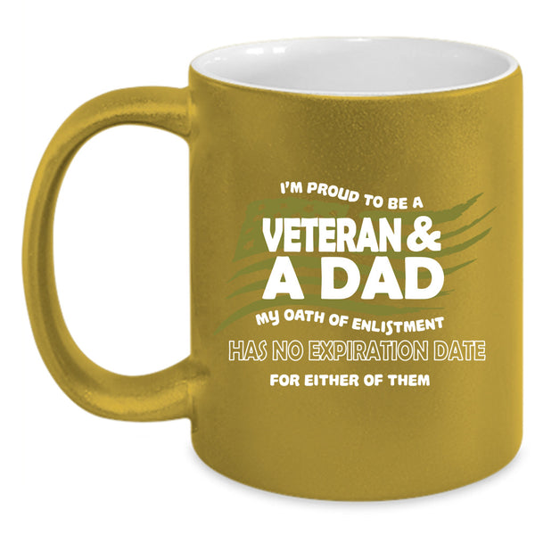 I'm Proud To Be A Veteran & A Dad Cup, Gift For Father's Day Mug