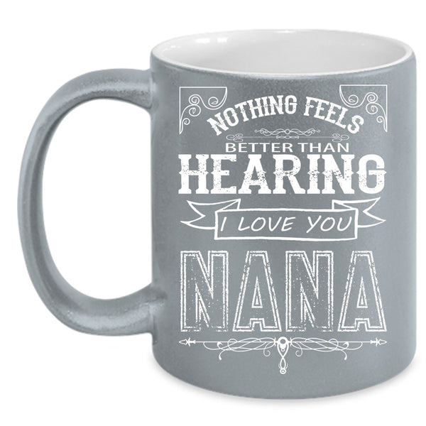 I Love You Nana Cup, Cool Nany Mug, Mother's Day Cup