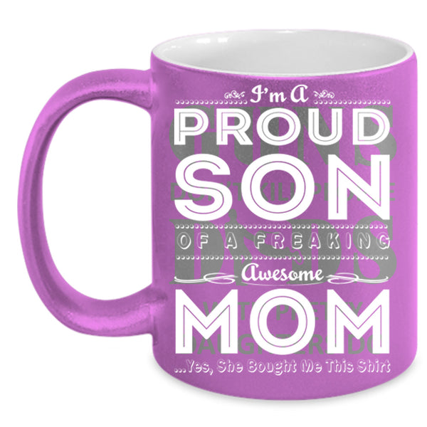 I'm A Proud Son Of A Freaking Awesome Mom Cup, Mother's Day Mug