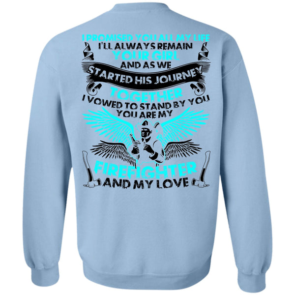 My Love T Shirt, You Are My Firefighter Sweatshirt