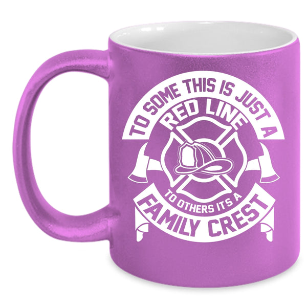 To Some This Is Just A Red Line Coffee Mug, It's A Family Crest Coffee Cup