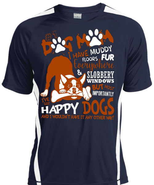 Dog Mom I Have Muddy Floor T Shirt, I've Got Happy Dogs T Shirt, Cool Shirt