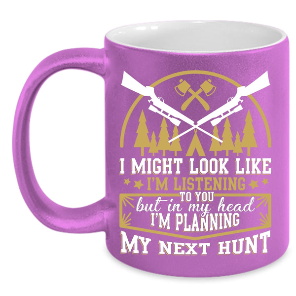 In My Head I'm Planning My Next Hunt Coffee Mug, Funny Hunting Coffee Cup