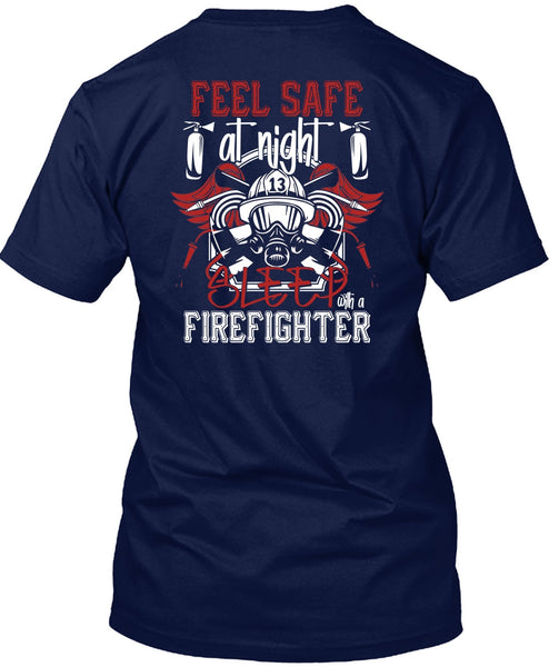 Sleep With A Firefighter T Shirt, Being A Firefighter T Shirt