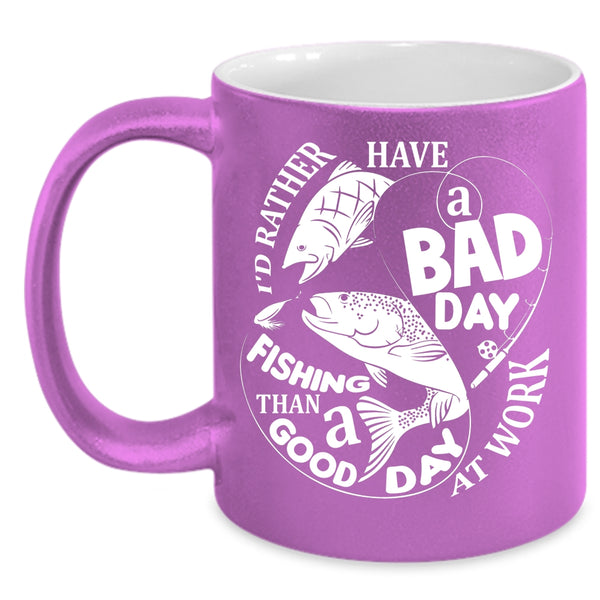 A Bad Day Fishing Coffee Mug, A Good Day At Work Coffee Cup