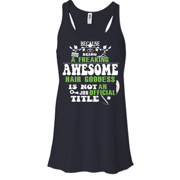 Being A Freaking Awesome Hair Goddess Shirt, An Job Tittle Shirt