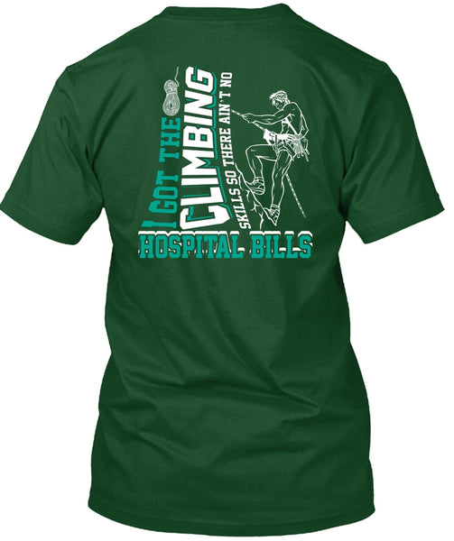 I Got The Climbing T Shirt, Hospital Bills T Shirt