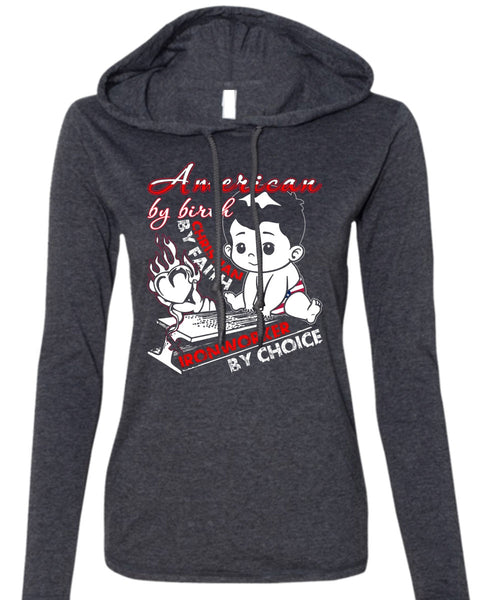 American By Birth T Shirt, Ironworker By Choice T Shirt (Anvil Ladies Ringspun Hooded)