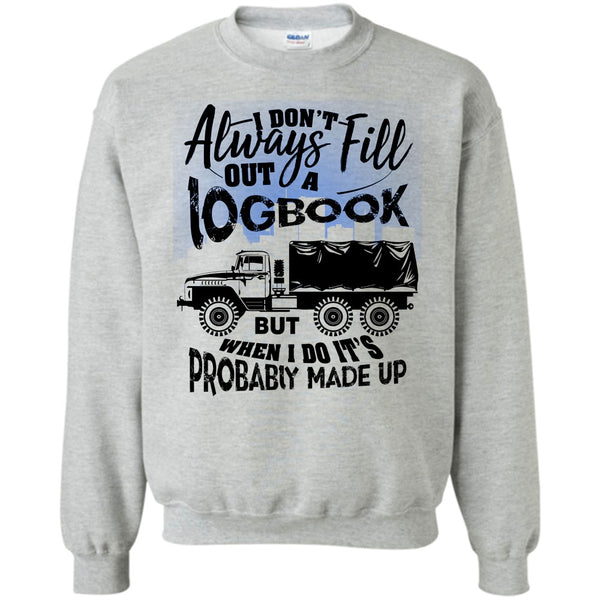 I'm A Trucker T Shirt, Fill Out A Logbook Sweatshirt