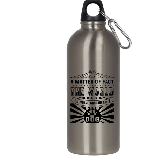The World Revolves Around My Dog 20 oz Stainless Steel Bottle,Cute Dogs Outdoor Sports Water Bottle