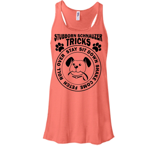 Stubborn Schnauzer Tricks Shirt, I Love My Dog T Shirt