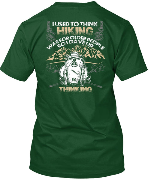 I Used To Think Hiking T Shirt, Being A Hiker T Shirt