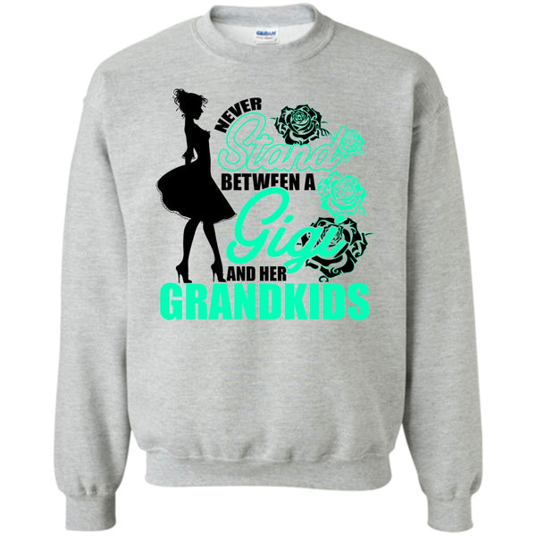 Coolest Gigi T Shirt, Never Stand Sweatshirt