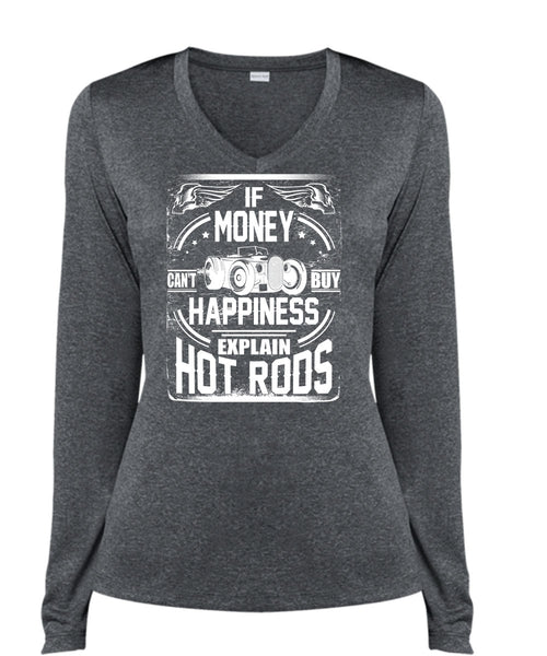 Money Can't Buy Happiness T Shirt, Explain Hot Rods T Shirt, Cool Shirt (Ladies LS Heather V-Neck)