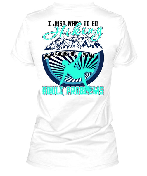 I Just Want To Go Hiking T Shirt, I Love Hiking T Shirt