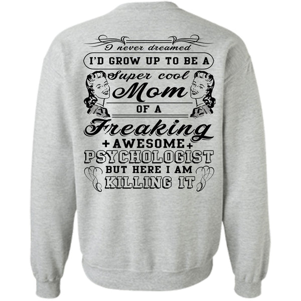 Being A Mama T Shirt, I'd Grow Up To Be A Cool Mom Sweatshirt
