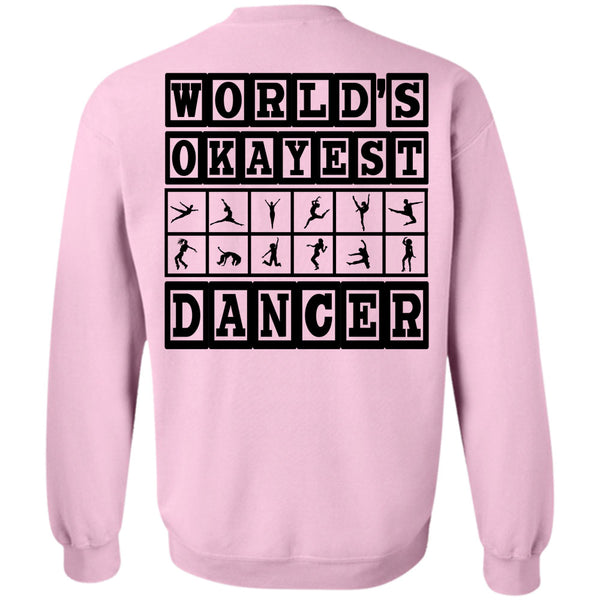 Being A Dancer T Shirt, World's Okayest Dancer Sweatshirt