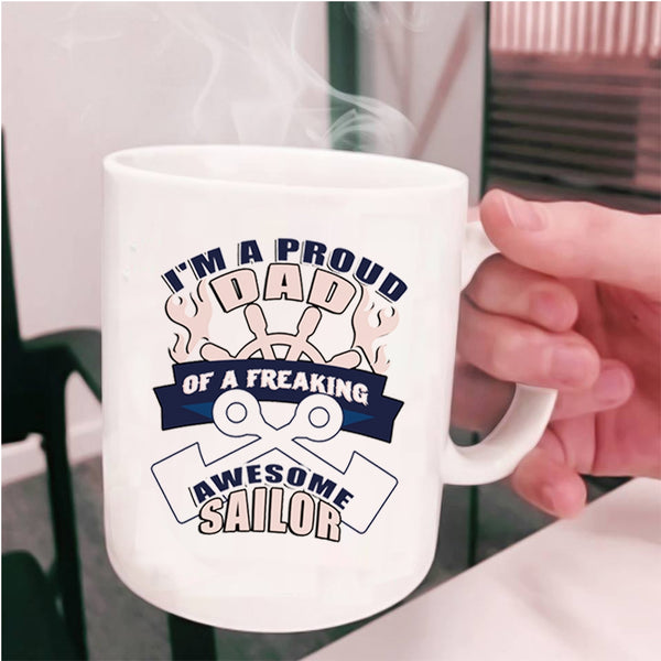 Cool Dad Coffee Mug, I'm A Proud Dad Of An Awesome Sailor Cup