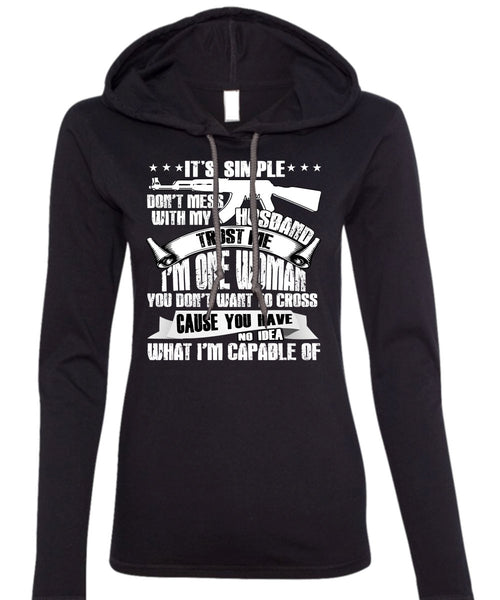 Don't Mess With My Husband T Shirt, I'm One Woman T Shirt (Anvil Ladies Ringspun Hooded)