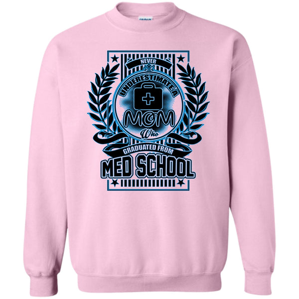 Gift For Mom T Shirt, Neve Underestimate A Mom Sweatshirt