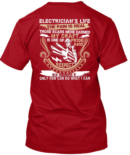 Electrician's Life The Pain Is Real T Shirt, Being An Electrician T Shirt