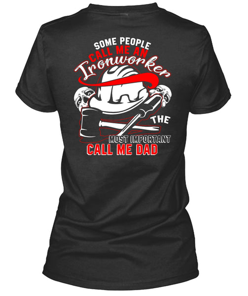Call Me An Ironworker T Shirt, Call Me Dad T Shirt