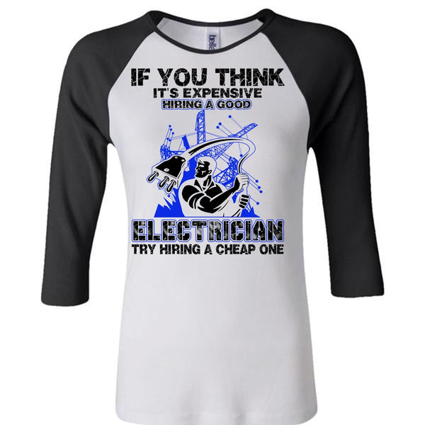 It's Expensive Hiring A Good Electrician T Shirt, I Love Electrician T Shirt, Awesome T-Shirts
