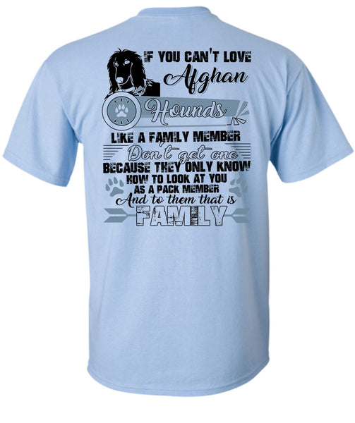 You Can't Love Afghan Hounds T Shirt, I Love My Dog T Shirt