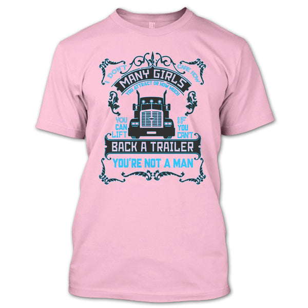 I Don't Care How Many Girls T Shirt, I Am A Truck Driver T Shirt