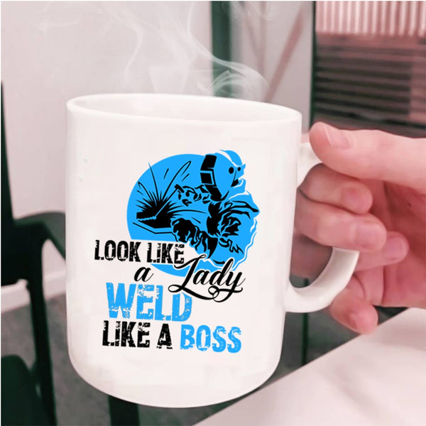 Cool Lady Coffee Mug, Look Like A Lady Weld Like A Boss Cup